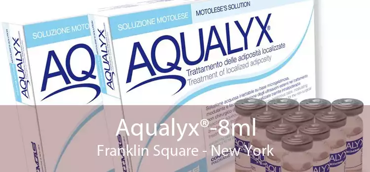 Aqualyx®-8ml Franklin Square - New York