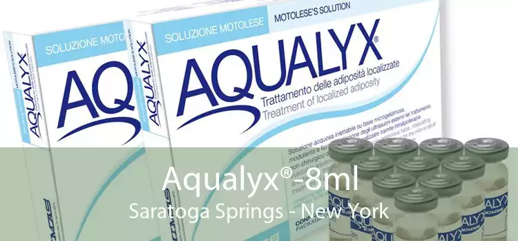 Aqualyx®-8ml Saratoga Springs - New York