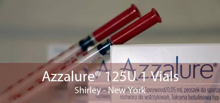 Azzalure® 125U 1 Vials Shirley - New York