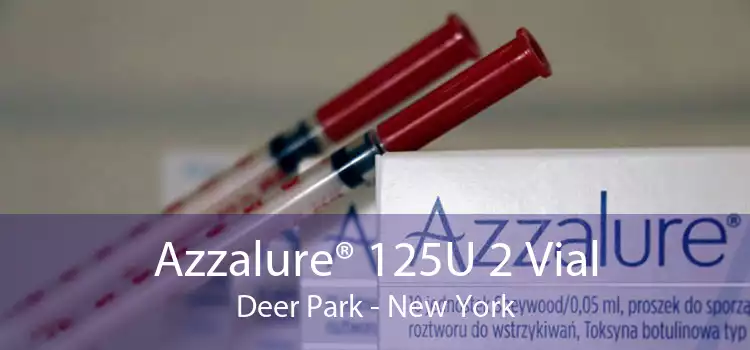 Azzalure® 125U 2 Vial Deer Park - New York