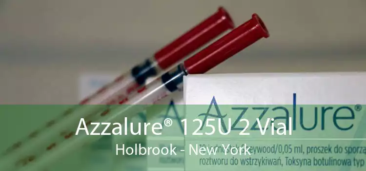 Azzalure® 125U 2 Vial Holbrook - New York