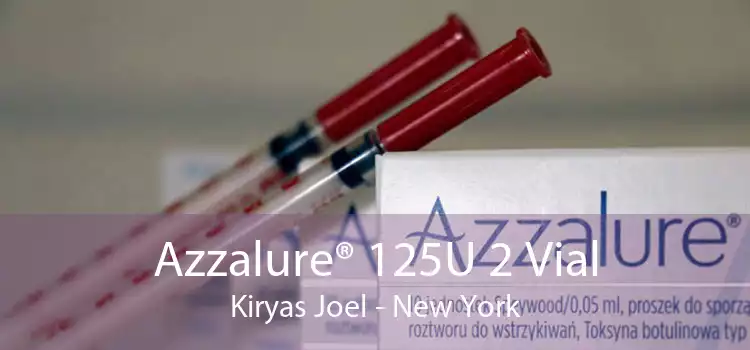 Azzalure® 125U 2 Vial Kiryas Joel - New York