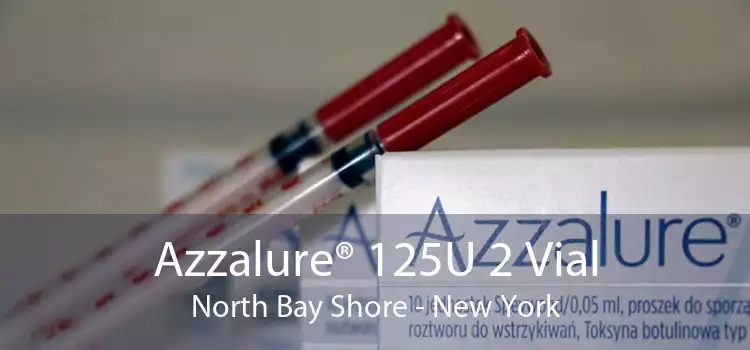 Azzalure® 125U 2 Vial North Bay Shore - New York