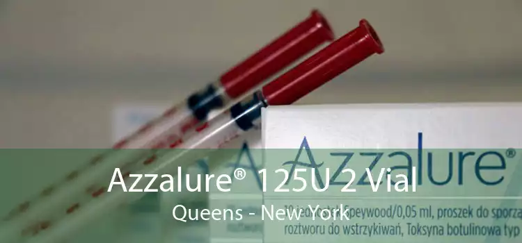 Azzalure® 125U 2 Vial Queens - New York