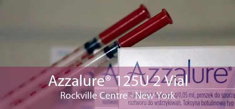 Azzalure® 125U 2 Vial Rockville Centre - New York