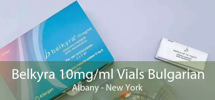 Belkyra 10mg/ml Vials Bulgarian Albany - New York