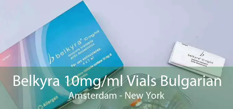Belkyra 10mg/ml Vials Bulgarian Amsterdam - New York
