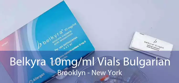 Belkyra 10mg/ml Vials Bulgarian Brooklyn - New York