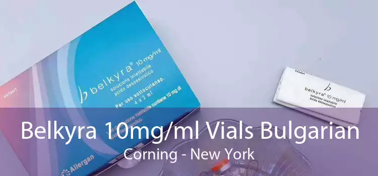 Belkyra 10mg/ml Vials Bulgarian Corning - New York