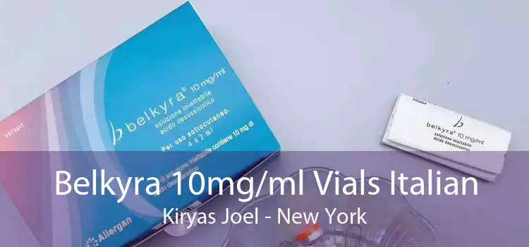 Belkyra 10mg/ml Vials Italian Kiryas Joel - New York