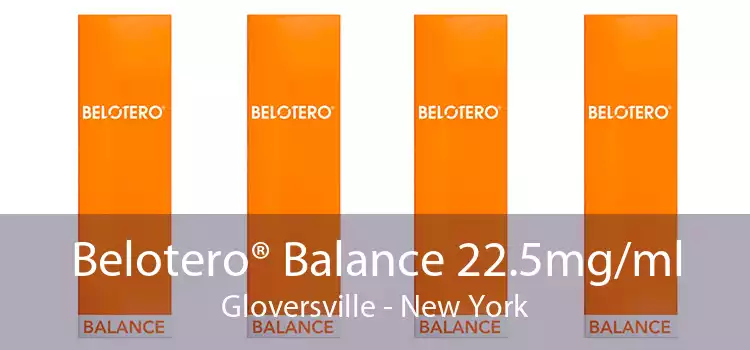 Belotero® Balance 22.5mg/ml Gloversville - New York