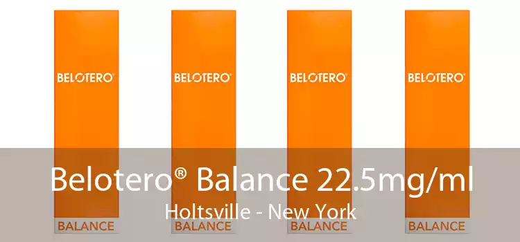 Belotero® Balance 22.5mg/ml Holtsville - New York