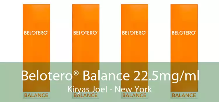 Belotero® Balance 22.5mg/ml Kiryas Joel - New York