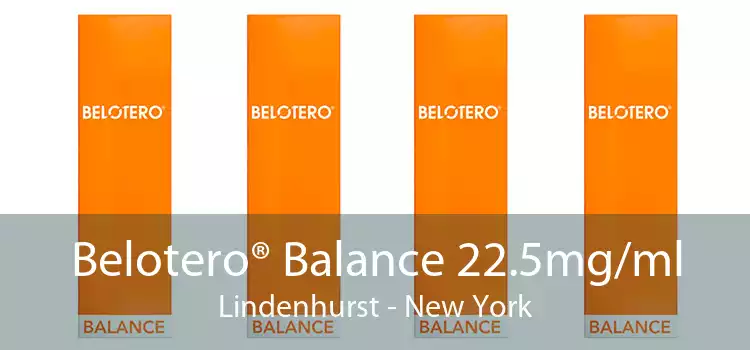 Belotero® Balance 22.5mg/ml Lindenhurst - New York