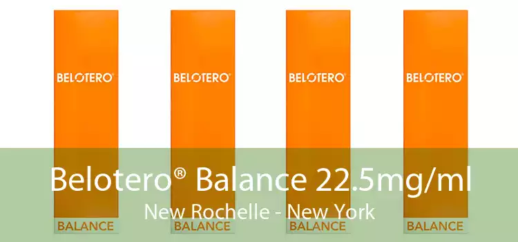Belotero® Balance 22.5mg/ml New Rochelle - New York