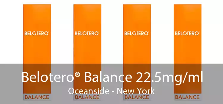 Belotero® Balance 22.5mg/ml Oceanside - New York
