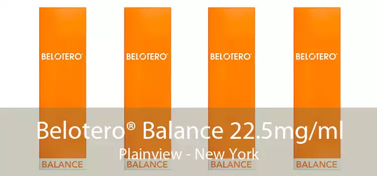 Belotero® Balance 22.5mg/ml Plainview - New York