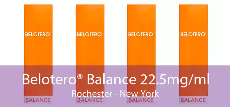 Belotero® Balance 22.5mg/ml Rochester - New York
