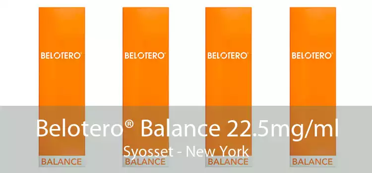 Belotero® Balance 22.5mg/ml Syosset - New York