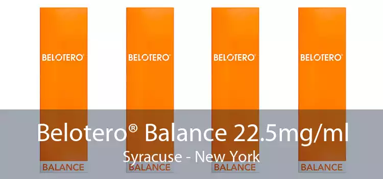 Belotero® Balance 22.5mg/ml Syracuse - New York