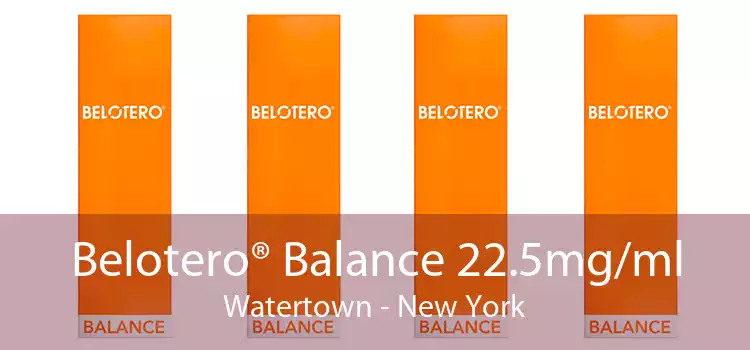 Belotero® Balance 22.5mg/ml Watertown - New York