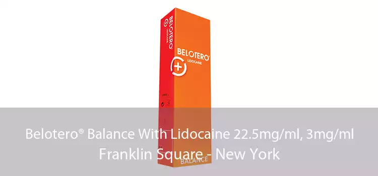 Belotero® Balance With Lidocaine 22.5mg/ml, 3mg/ml Franklin Square - New York