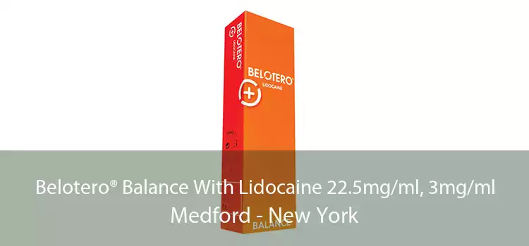 Belotero® Balance With Lidocaine 22.5mg/ml, 3mg/ml Medford - New York