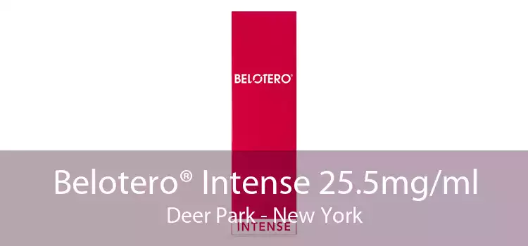 Belotero® Intense 25.5mg/ml Deer Park - New York