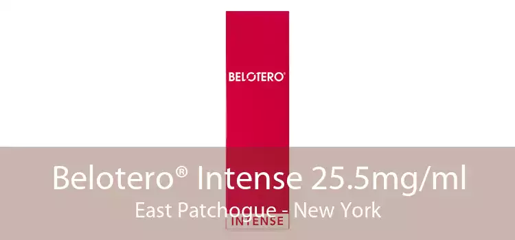 Belotero® Intense 25.5mg/ml East Patchogue - New York