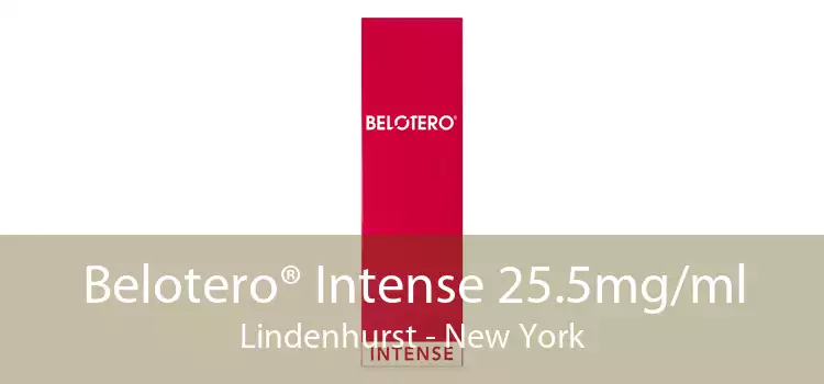 Belotero® Intense 25.5mg/ml Lindenhurst - New York