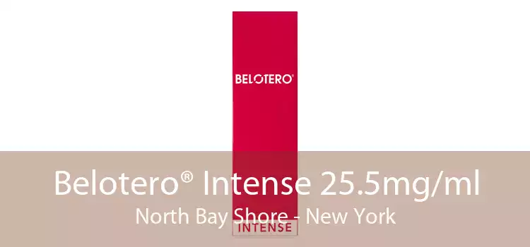Belotero® Intense 25.5mg/ml North Bay Shore - New York