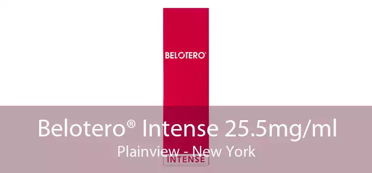 Belotero® Intense 25.5mg/ml Plainview - New York