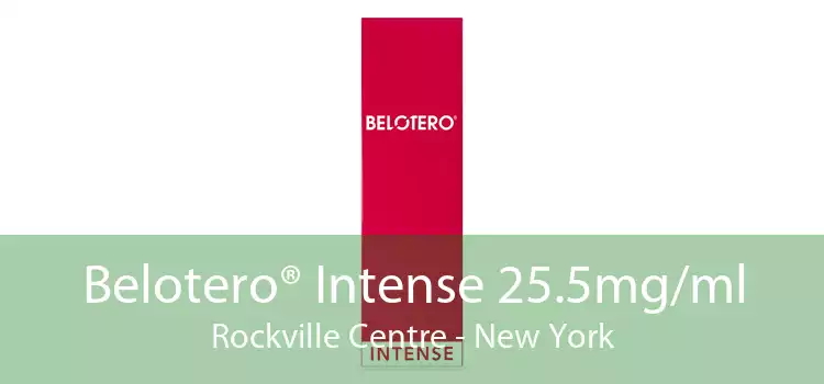 Belotero® Intense 25.5mg/ml Rockville Centre - New York