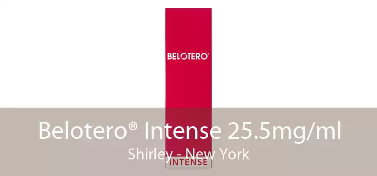 Belotero® Intense 25.5mg/ml Shirley - New York