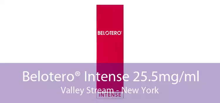 Belotero® Intense 25.5mg/ml Valley Stream - New York