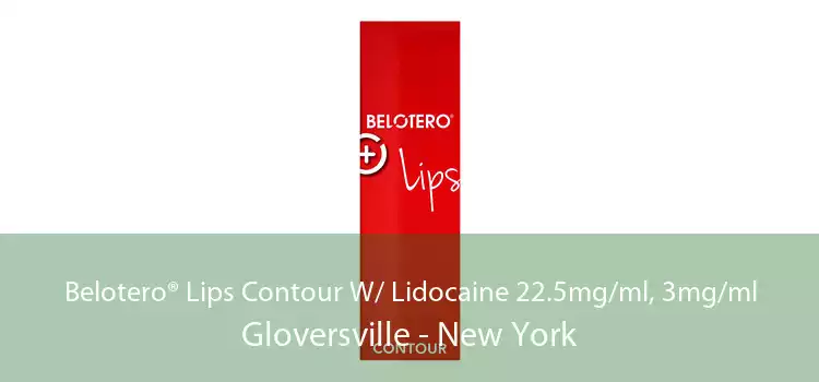 Belotero® Lips Contour W/ Lidocaine 22.5mg/ml, 3mg/ml Gloversville - New York