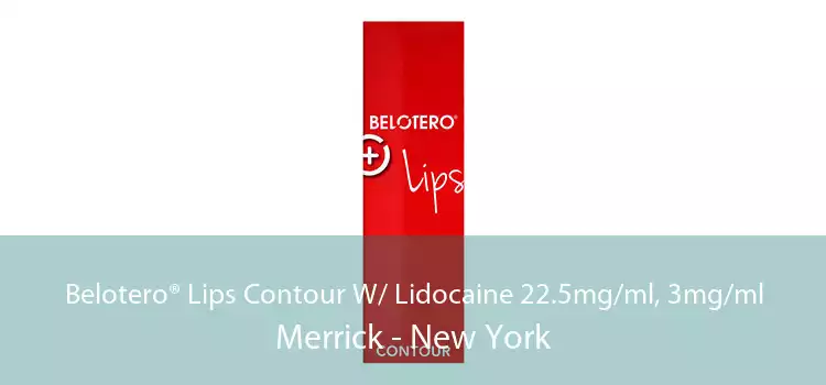 Belotero® Lips Contour W/ Lidocaine 22.5mg/ml, 3mg/ml Merrick - New York