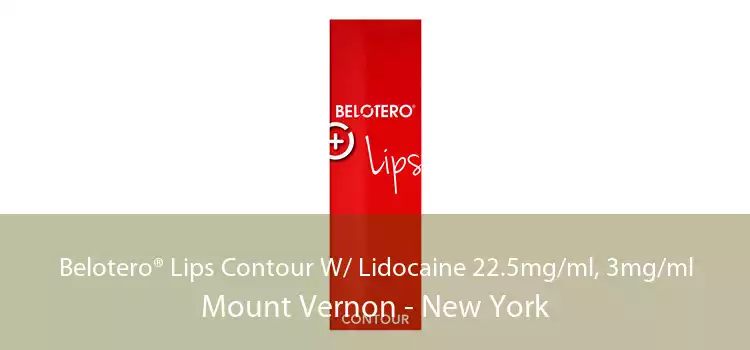 Belotero® Lips Contour W/ Lidocaine 22.5mg/ml, 3mg/ml Mount Vernon - New York