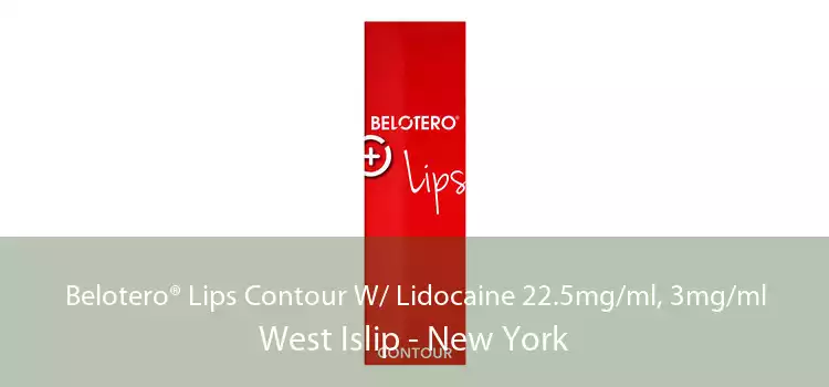 Belotero® Lips Contour W/ Lidocaine 22.5mg/ml, 3mg/ml West Islip - New York