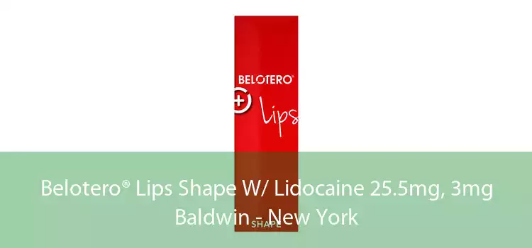 Belotero® Lips Shape W/ Lidocaine 25.5mg, 3mg Baldwin - New York