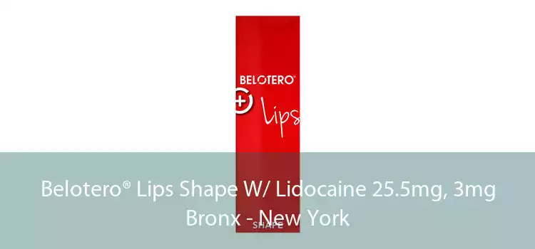 Belotero® Lips Shape W/ Lidocaine 25.5mg, 3mg Bronx - New York