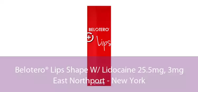 Belotero® Lips Shape W/ Lidocaine 25.5mg, 3mg East Northport - New York