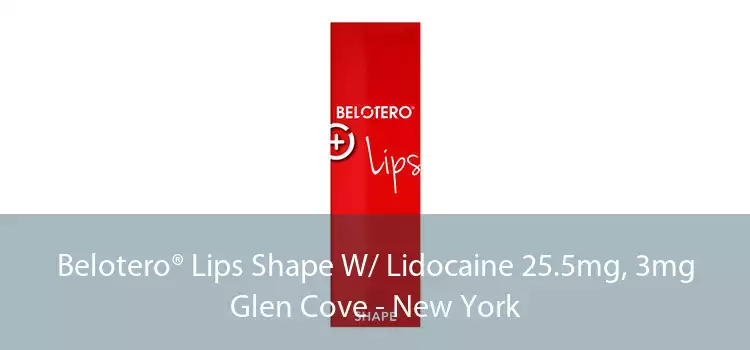 Belotero® Lips Shape W/ Lidocaine 25.5mg, 3mg Glen Cove - New York
