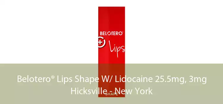 Belotero® Lips Shape W/ Lidocaine 25.5mg, 3mg Hicksville - New York