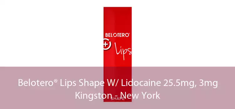Belotero® Lips Shape W/ Lidocaine 25.5mg, 3mg Kingston - New York