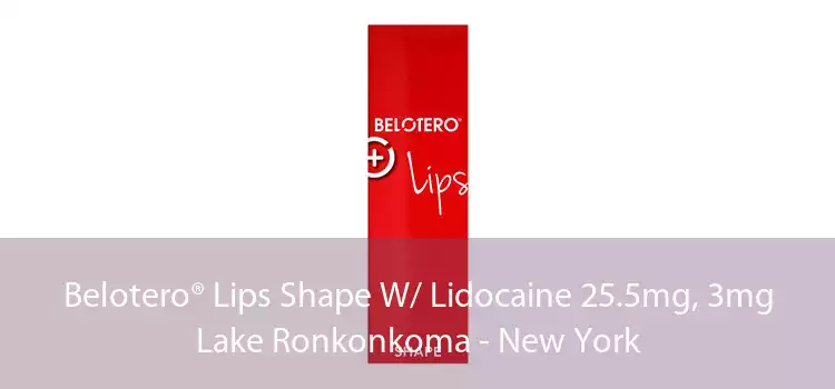 Belotero® Lips Shape W/ Lidocaine 25.5mg, 3mg Lake Ronkonkoma - New York