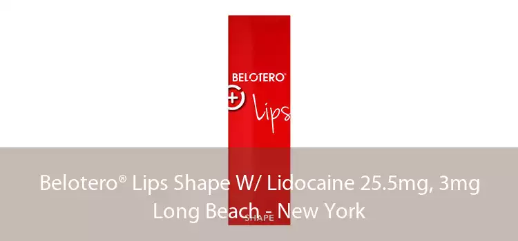 Belotero® Lips Shape W/ Lidocaine 25.5mg, 3mg Long Beach - New York