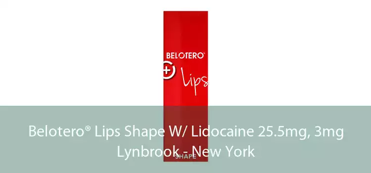 Belotero® Lips Shape W/ Lidocaine 25.5mg, 3mg Lynbrook - New York