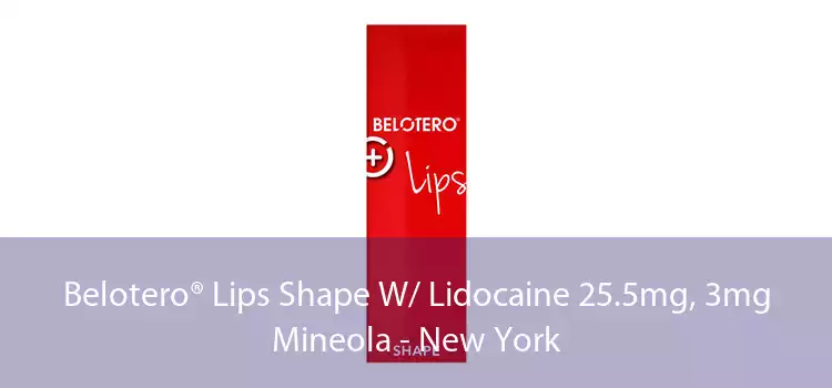 Belotero® Lips Shape W/ Lidocaine 25.5mg, 3mg Mineola - New York