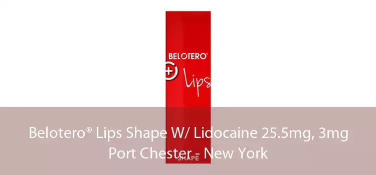 Belotero® Lips Shape W/ Lidocaine 25.5mg, 3mg Port Chester - New York